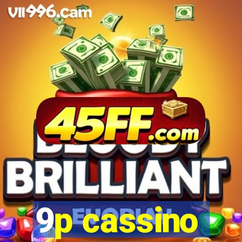 9p cassino